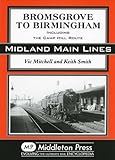 Image de Bromsgrove to Birmingham: Including the Camp Hill Route (Midland Main Line)