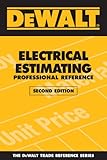 DEWALT Electrical Estimating Professional Reference Second Edition (DEWALT Series)
