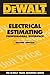 DEWALT Electrical Estimating Professional Reference Second Edition (DEWALT Series)