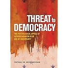 Threat to Democracy: The Appeal of Authoritarianism in an Age of Uncertainty