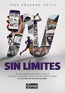 Livro Sin límites: De una pequeña zapatería al mayor comercio electrónico deportivo de América Latina. La historia de Netshoeslatina