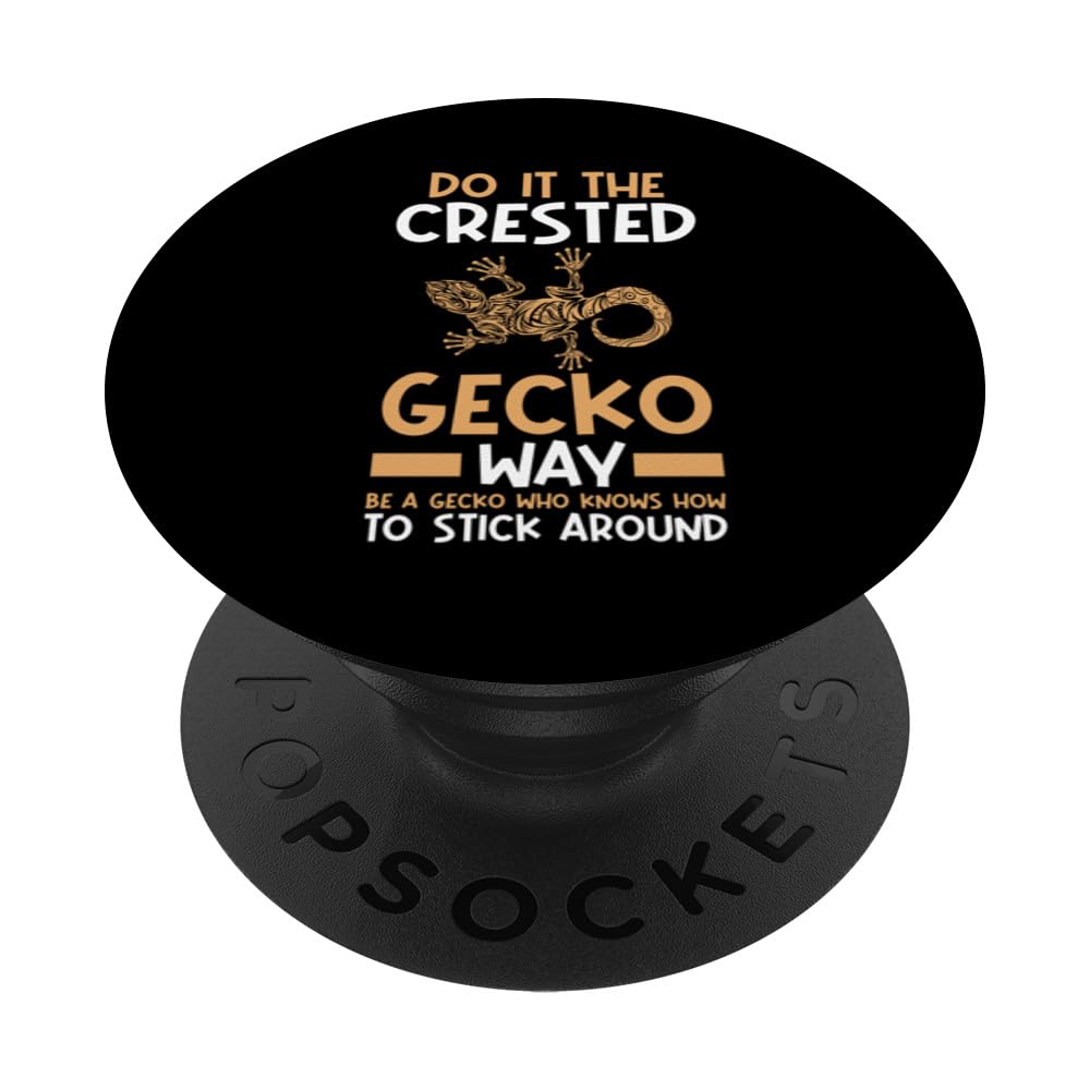 DO IT THE CRESTED GECKO WAY: KNOW HOW TO STICK AROUND PopSockets Swappable PopGrip