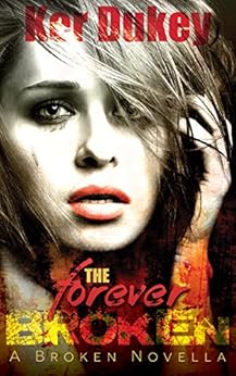 The Forever Broken by [Dukey, Ker]