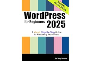 WordPress for Beginners 2025: A Visual Step-by-Step Guide to Mastering WordPress (Webmaster Series)