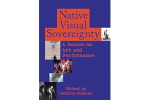 Native Visual Sovereignty: A Reader on Art and Performance