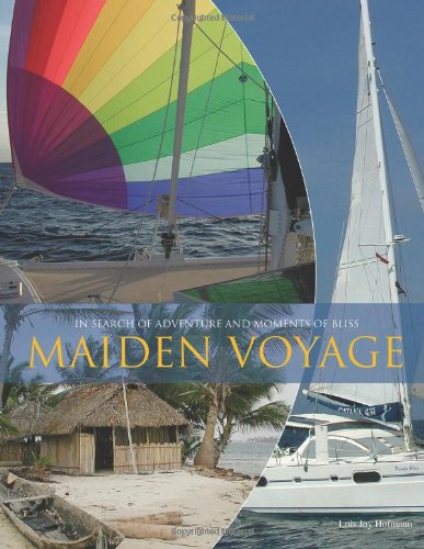 Maiden Voyage : In Search of Adventure and Moments of Bliss