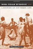 Zora Neale Hurston and a History of Southern Life (Critical Perspectives on the Past) by