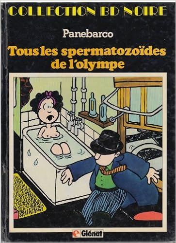 Tous Les Spermatozoides De L Olympe Daniele Panebarco Antoine Roux Amazon Com Books
