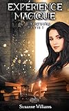 Créateurs - Partie 1: Expérience magique, T2 (French Edition) by