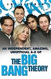 An Independent, Amazing, Unofficial A-Z of The Big Bang Theory