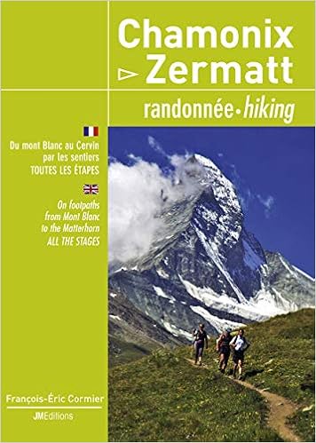 Amazon Fr Chamonix Zermatt Randonnee Du Mont Blanc Au Cervin Par Les Sentiers Toutes Les Etapes Cormier Francois Eric Henderson Paul Livres