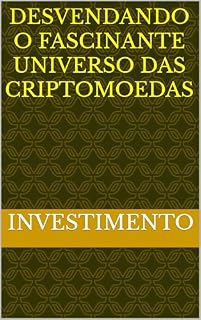 Livro Desvendando o Fascinante Universo das Criptomoedas
