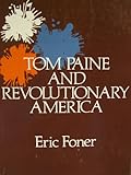 Front cover for the book Tom Paine and Revolutionary America by Eric Foner