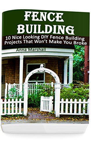 Fence Building 10 Nice Looking Diy Fence Building Projects That