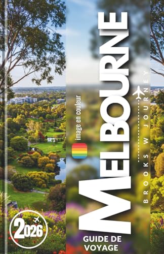 MELBOURNE GUIDE DE VOYAGE 2026 (French Edition)