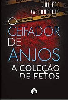 Livro O Ceifador de Anjos: A coleção de fetos