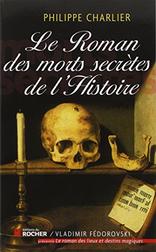 Le  roman des morts secrètes de l'histoire