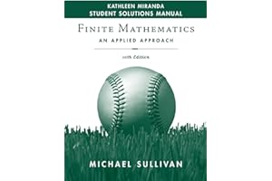 Finite Mathematics, Student Solutions Manual: An Applied Approach