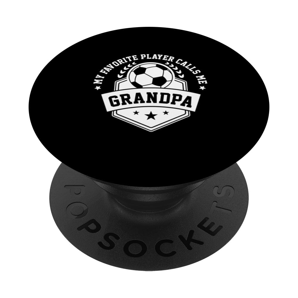 My Favorite Soccer Player Calls Me Grandpa Designer PopSockets Swappable PopGrip