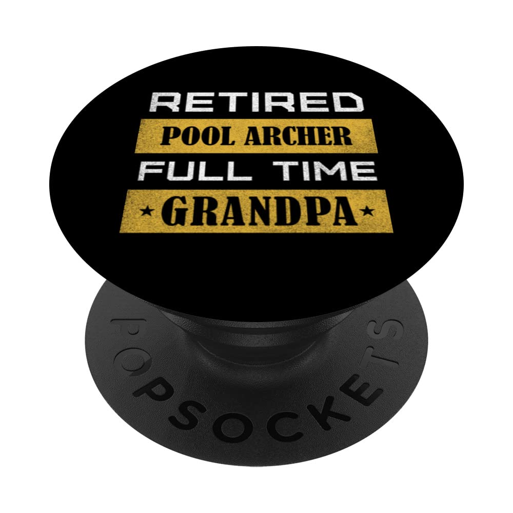 Retired Pool Archer Full Time Grandpa PopSockets Swappable PopGrip
