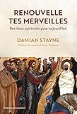Renouvelle tes merveilles: Des dons spirituels pour aujourd'hui (French Edition) by