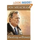 Destiny and Power: The American Odyssey of George Herbert Walker Bush