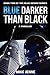 Blue Darker Than Black: A Thriller (Blue Gemini)