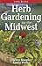 Herb Gardening for the Midwest by