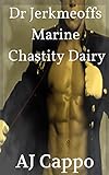Doctor Jerkmeoff's Marine Chastity Dairy