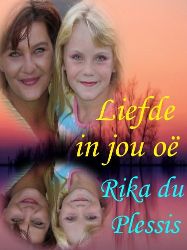 Liefde in jou oë (Afrikaans Edition)
