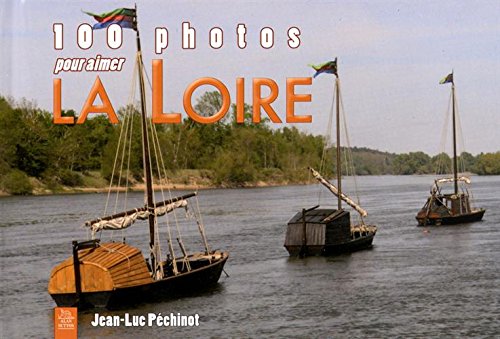 100 photos pour aimer la Loire