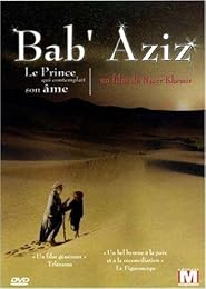 Bab' Aziz - Le Prince Qui Contemplait Son Âme