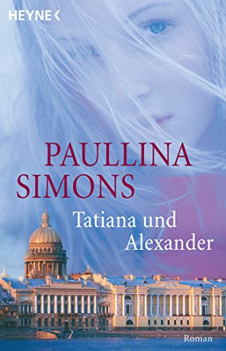 Tatiana und Alexander: Roman (Die Tatiana und Alexander-Saga 2) (German Edition)
