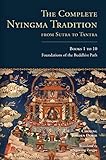 The Complete Nyingma Tradition from Sutra to Tantra, Books 1 to 10: Foundations of the Buddhist Path: 1 - 10 (Tsadra)