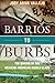 Barrios to Burbs: The Making of the Mexican American Middle Class