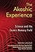 The Akashic Experience: Science and the Cosmic Memory Field by Ervin Laszlo