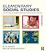 Elementary Social Studies: Constructing a Powerful Approach to Teaching and Learning