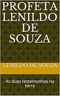 Livro Profeta Lenildo De Souza: As duas testemunhas na terra