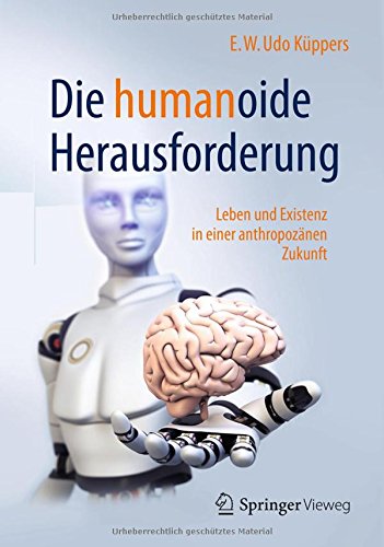 Die humanoide Herausforderung: Leben und Existenz in einer anthropozänen Zukunft (German Edition)-cover