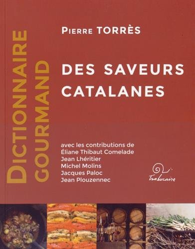 Dictionnaire gourmand des saveurs catalanes