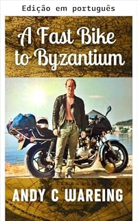 Livro Uma moto veloz para Bizâncio (Relatos de um viciado em motores)