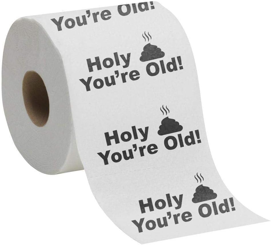 Holy Crap You're Old Toilet Paper Birthday Novelty Gag