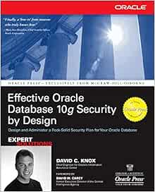 Effective Oracle Database 10g Security By Design Computer Science Books Amazon Com