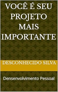 Livro Você é Seu Projeto Mais Importante: Densenvolvimento Pessoal
