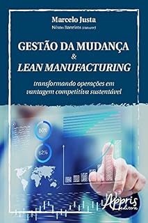 Livro Gestão da Mudança & Lean Manufacturing (Ciências da Informação- Arquivologia, Documentação e Ciência da Informação)