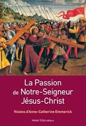 La  Passion de Notre Seigneur Jésus-Christ