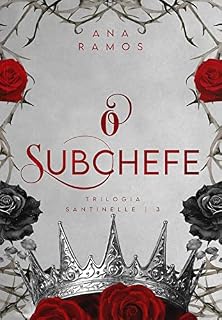 Livro O SUBCHEFE (Os Santinelles Livro 3)