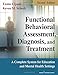 Functional Behavioral Assessment, Diagnosis, and Treatment, Second Edition: A Complete System for Education and Mental Health Settings
