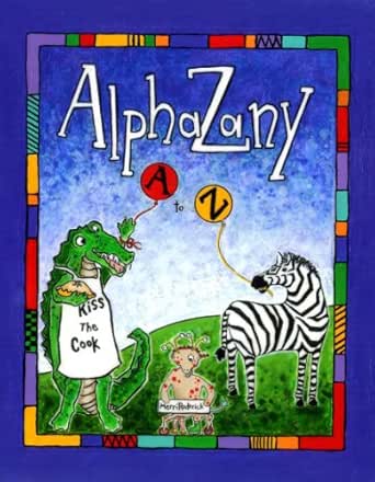 Amazon Com Alphazany A Slightly Silly Alphabet Book Ebook Roderick Merri Kindle Store