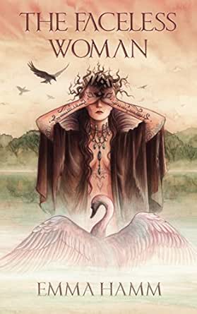 Amazon Com The Faceless Woman A Swan Princess Retelling The Otherworld Book 3 Ebook Hamm Emma Kindle Store